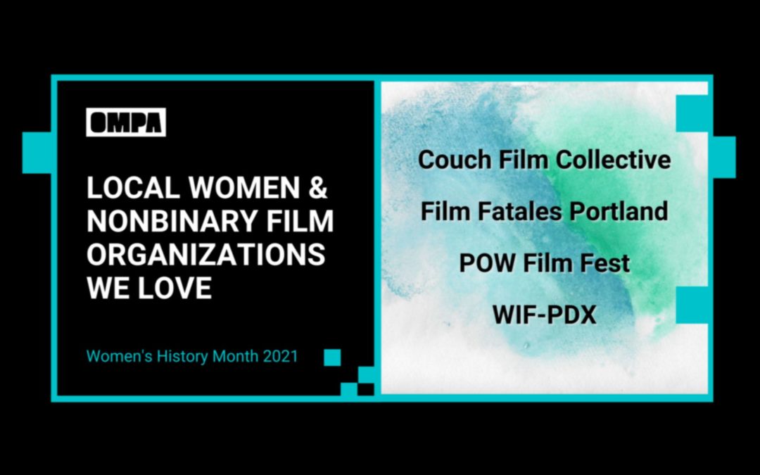 Women & Non-Binary Film Organizations We Love in Oregon