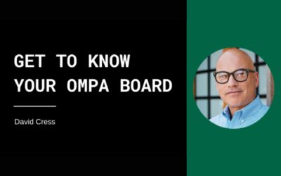 Get to Know Your OMPA Board | David Cress