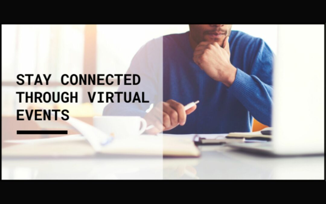 Stay Connected Through Virtual Events